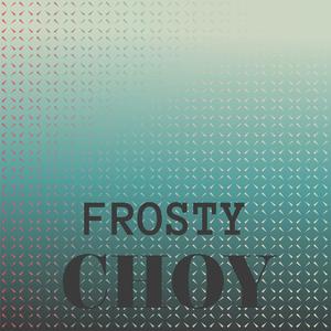 Frosty Choy