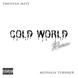 COLD WORLD (feat. Muphasa turnner) [remix] [Explicit]