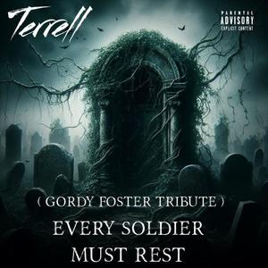 Every Soldier Must Rest (feat. Terrell) (Gordy Foster Tribute) (Explicit)