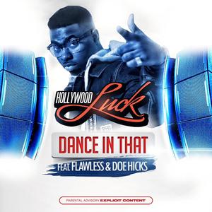 Dance In That (feat. Flawless Da Richkid & Doe Hicks) (Explicit)