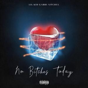 No *****es Today (feat. Gabri & Aitchel) [Explicit]