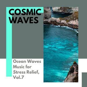 Cosmic Waves - Ocean Waves Music for Stress Relief, Vol.7