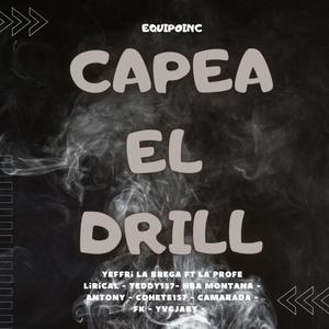 Capea el Drill (feat. La profe lirical, teddy157, Nba montana, cohete157, Camarada, FK & Yvgjaby) (Explicit)