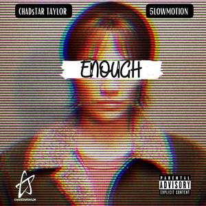 Enough (feat. 5lowmotion) [Explicit]