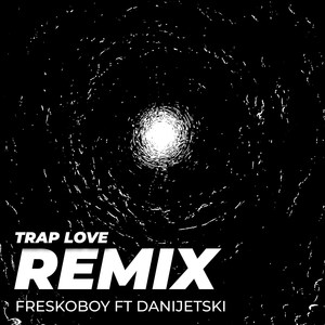 Trap Love (Remix)
