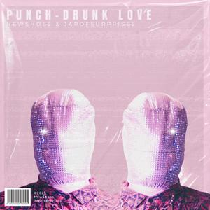 Punch-Drunk Love (feat. NEW$HOES) (Remix)