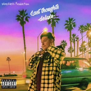 Last Thoughts (Deluxe Edition) [Explicit]