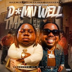 Damn Well (feat. C.Madd) (Explicit)