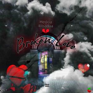 Broken Love(feat. ComeCreate with IllBadaa) (Explicit)