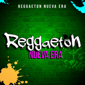 Reggaeton Nueva Era (Explicit)