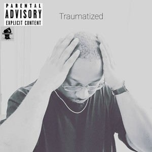 Traumatized (Explicit)