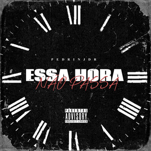 Essa hora não passa (Explicit)