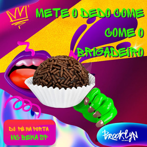 Mete o Dedo Come Come o Brigadeiro (Explicit)