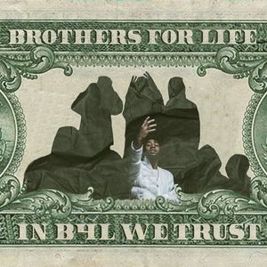 In B4L We Trust (Brothers For Life) [Explicit]