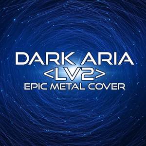 DARK ARIA <LV2> (Epic Metal Cover)