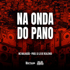 Na Onda Do Pano (Explicit)