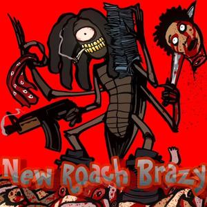 New Roach Brazy (Explicit)