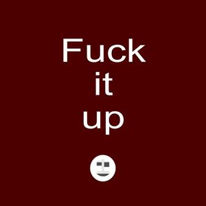 **** IT UP (Explicit)