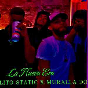 La Nueva Era (feat. Lito Static & Muralla Domii) [Explicit]