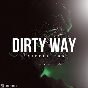 Dirty Way