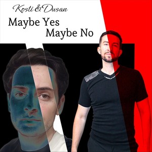Maybe Yes, Maybe No