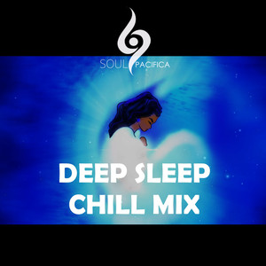 Deep Sleep (Chill Mix)