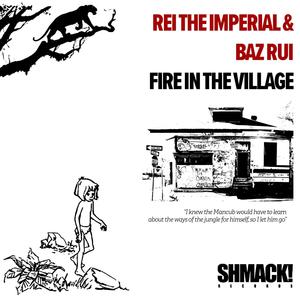 Fire In The Village (Explicit)