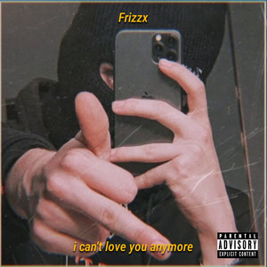 I Can't Love You Anymore (Explicit)