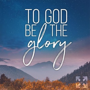 To God Be the Glory (feat. Hope Wright)