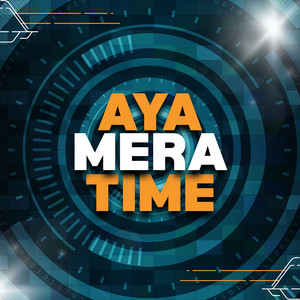 Aya Mera Time