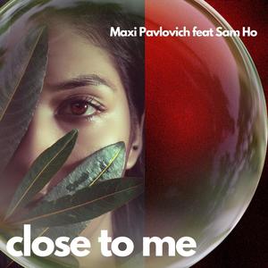 Close to me (feat. Sam Ho)