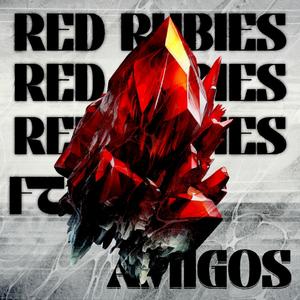 Red Rubies (feat. Amigos) (Explicit)
