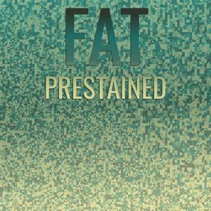 Fat Prestained