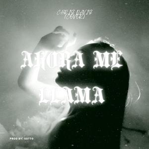 Ahora me llama (COVER版)