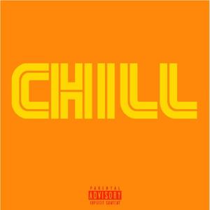 Chill (Explicit)