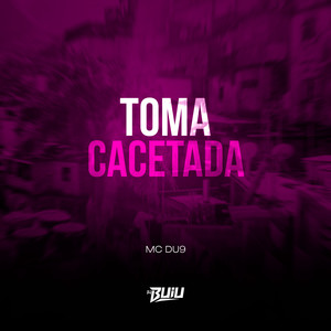 Toma Cacetada (Explicit)