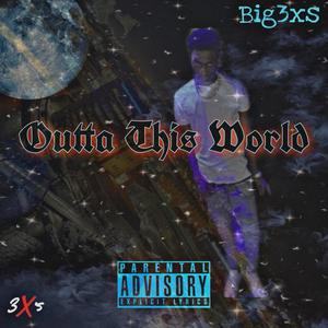 Outta Of This World (Explicit)