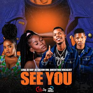 SEE YOU (feat. DJ KAP, DJ SKIZOH BW & QueenThee Vocalist)