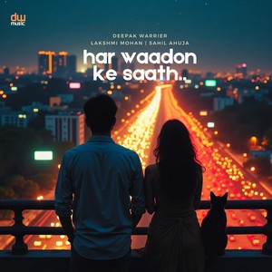 Har Waadon Ke Saath (feat. Lakshmi Mohan & Sahil Ahuja)