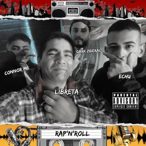 Rap'n'Roll (feat. Connor mc, Libreta & Echu) [Explicit]