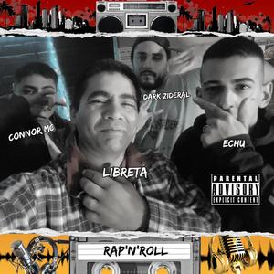 Rap'n'Roll (feat. Connor mc, Libreta & Echu) (Explicit)