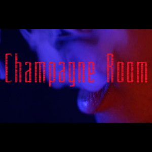 Champagne Room (Explicit)