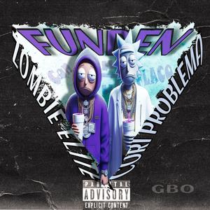 FUNDEN (feat. El Zombie Elite & Labombahumana.prod) [Explicit]