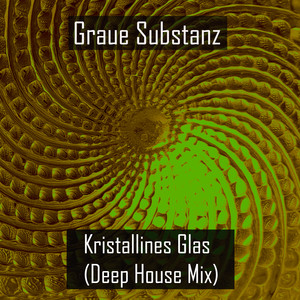 Kristallines Glas (Deep House Mix)