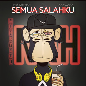 Semua Salahku
