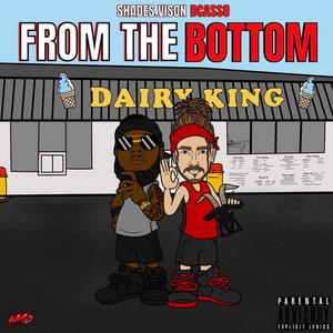 From The Bottom (feat. Dcasso) (Explicit)