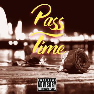 Pass Time (feat. CORY C-DOT JOHNSON) [Explicit]