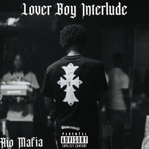 Lover Boy Interlude (Explicit)