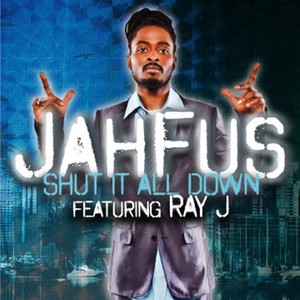 Shut It All Down (feat. Ray J)