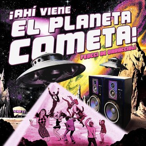 ¡Ahí Viene el Planeta Cometa!